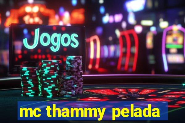 mc thammy pelada